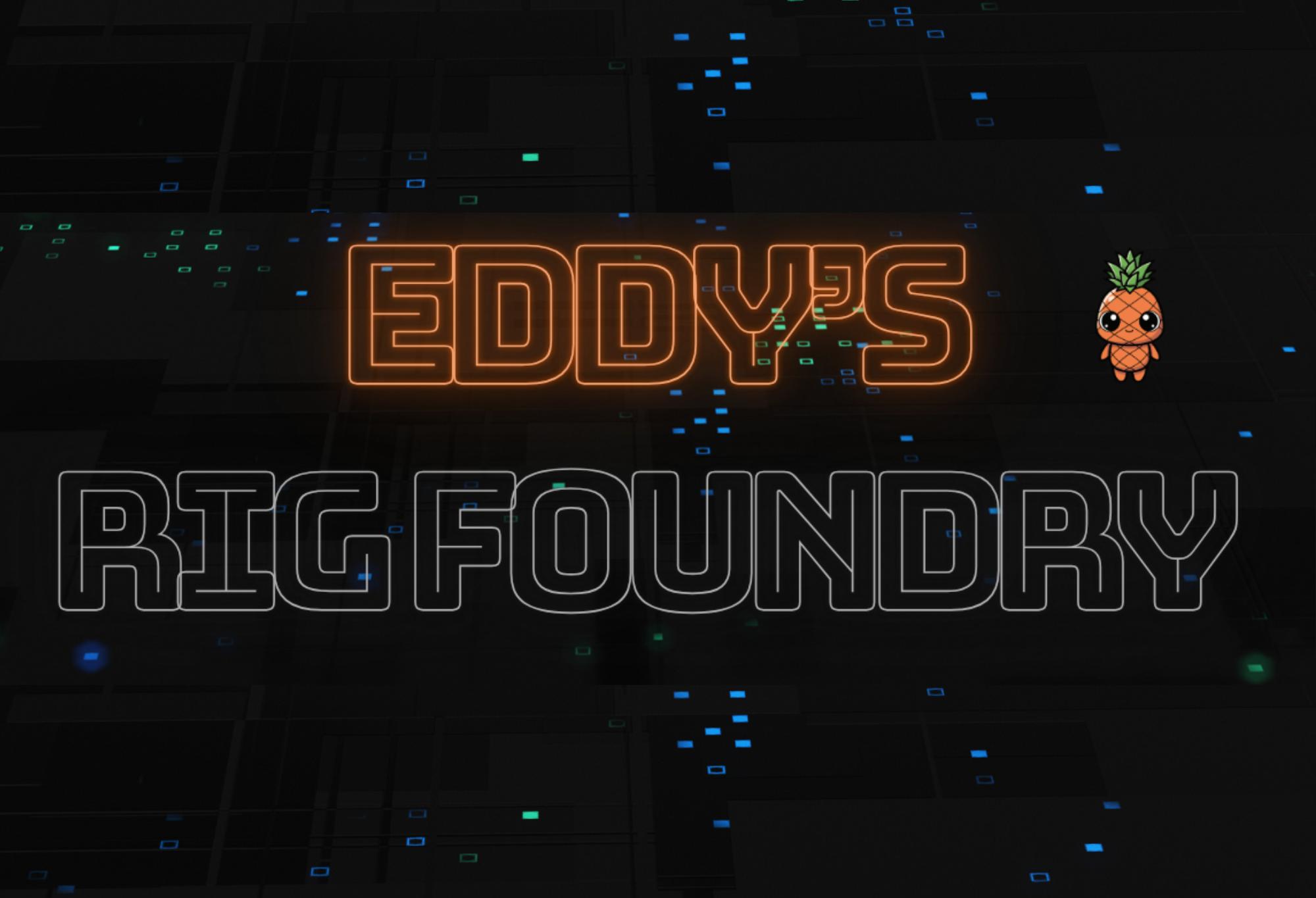 Eddy's Rig Foundry