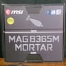 NEW MSI MAG Mortar B365M