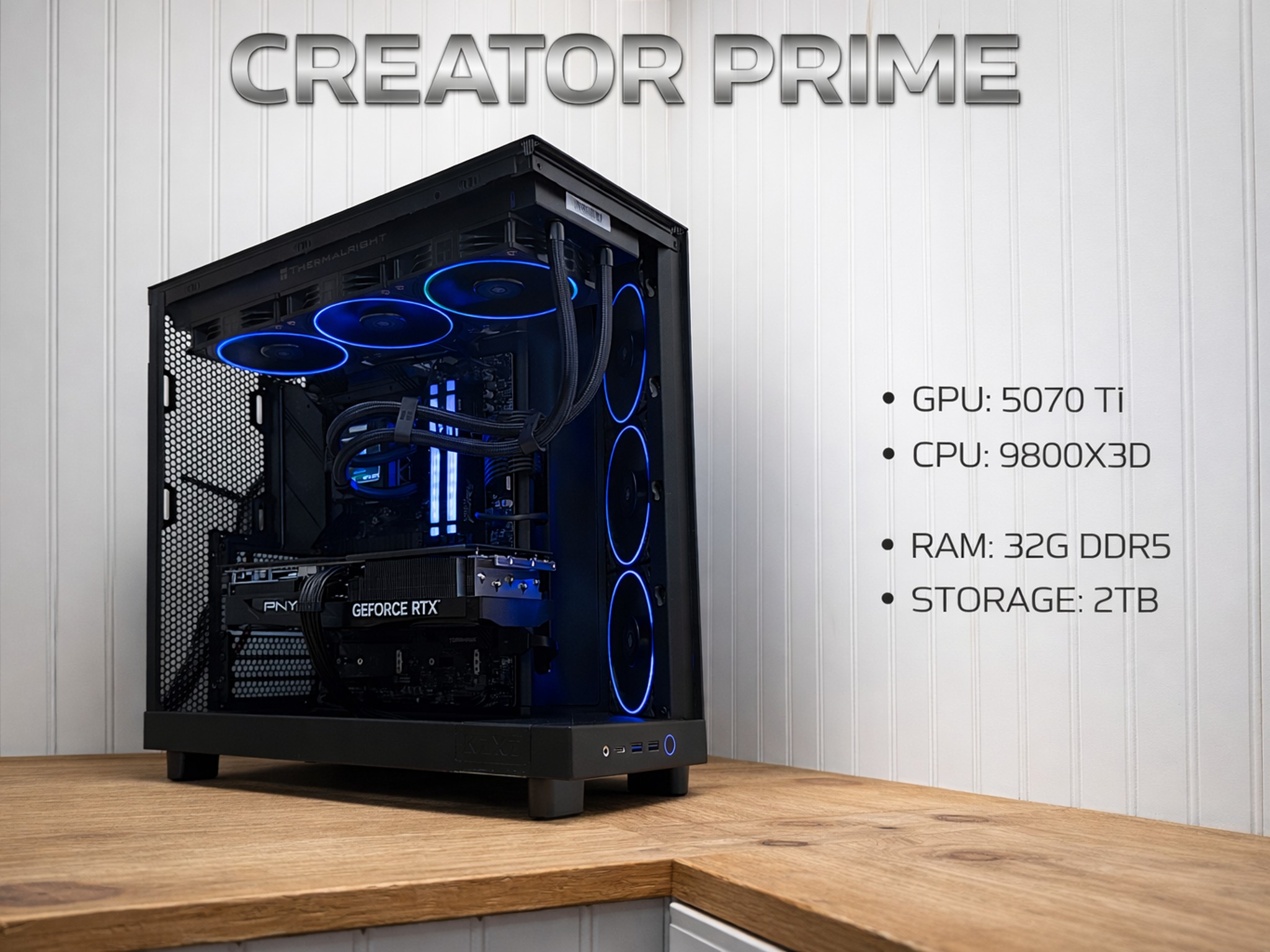 CREATOR PRIME | RTX 5070 Ti 16GB |Ryzen 9800X3D|32GB DDR5 6000 CL32|2TB NVMe+3TB HDD4K/ Workstation