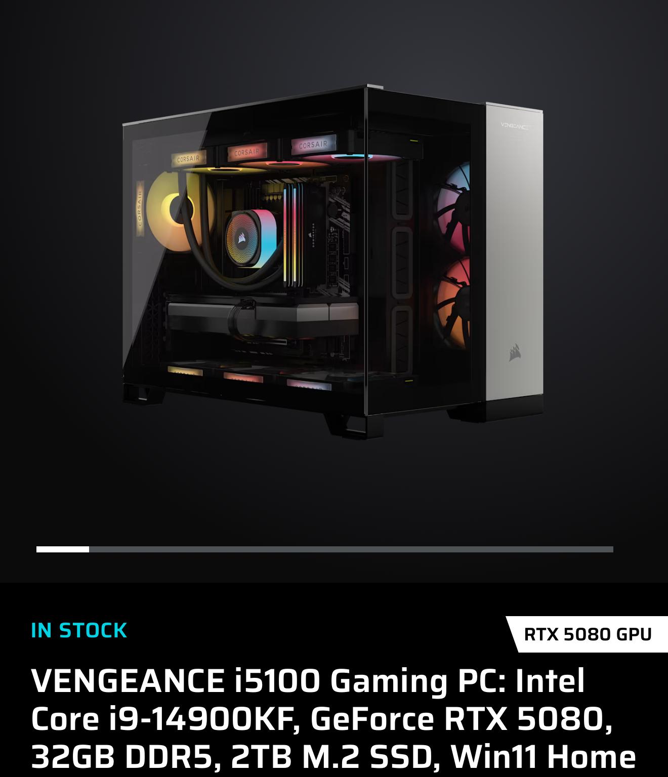 ⚫️💎Corsair vengeance 4K RTX 5080 ⚫️💎 i9-14900KF⚫️💎 W11 pro ⚫️💎 32gb Ram ⚫️💎2Tb storage