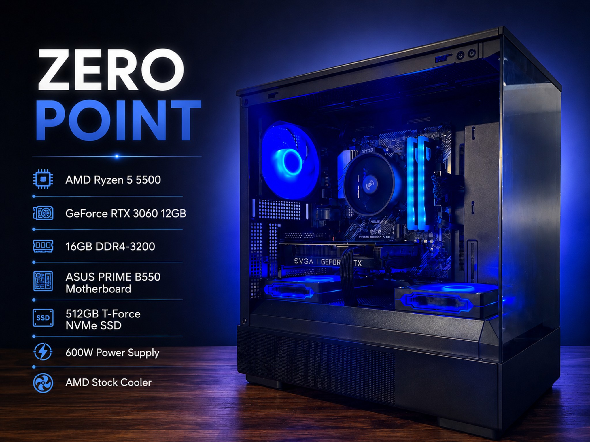 ZERO POINT | RTX 3060 12GB | Ryzen 5 5500 | 16GB | 512GB NVMe | Zalman P10/600w psu