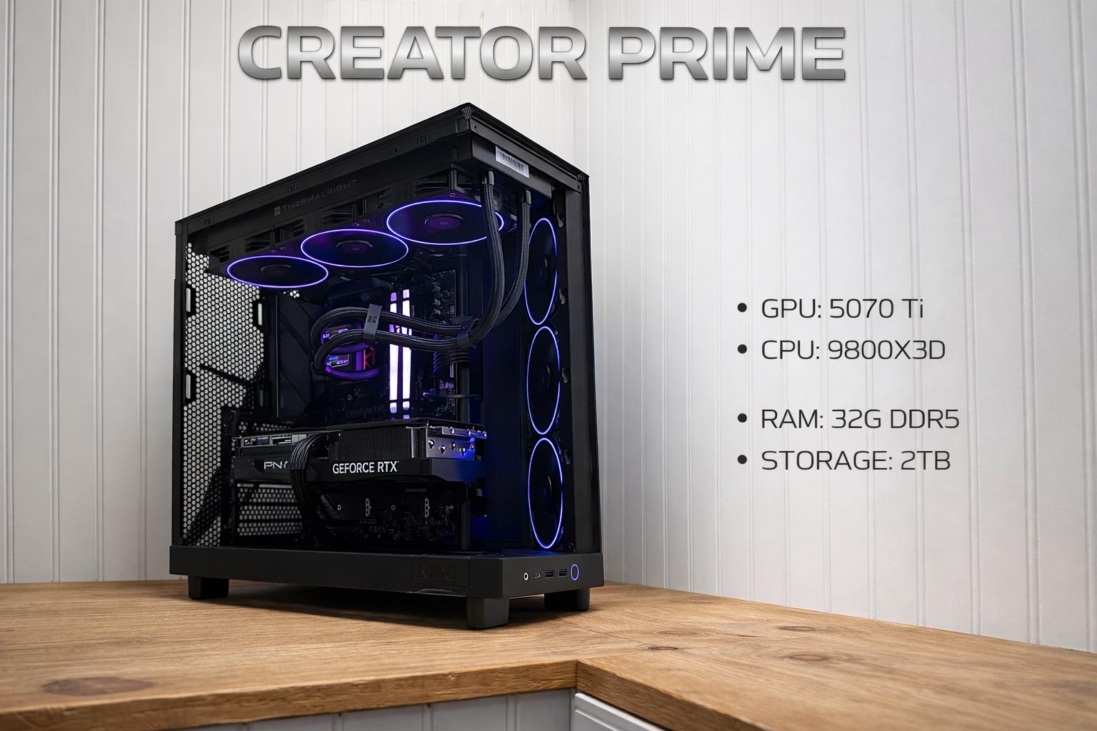 CREATOR PRIME | RTX 5070 Ti 16GB |Ryzen 9800X3D|32GB DDR5 6000 CL32|2TB NVMe+3TB HDD4K/ Workstation