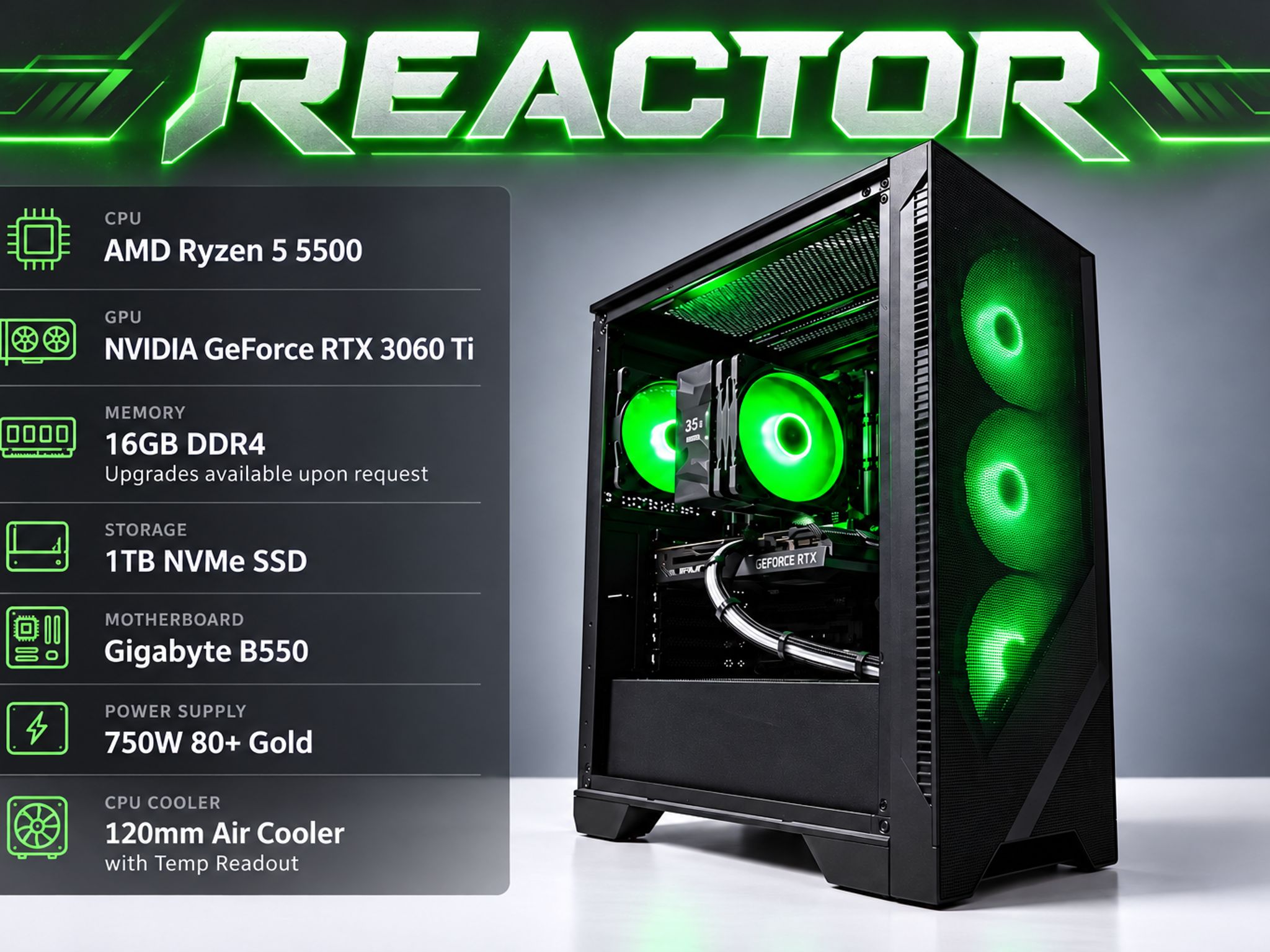REACTOR RTX 3060ti - Ryzen 5 5500, 16GB RAM, 1TB NVMe SSD