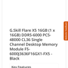 G.Skill Flare X5 16GB (1 x 16GB) DDR5-6000 PC5- 48000 CL36 Single Channel Desktop Memory