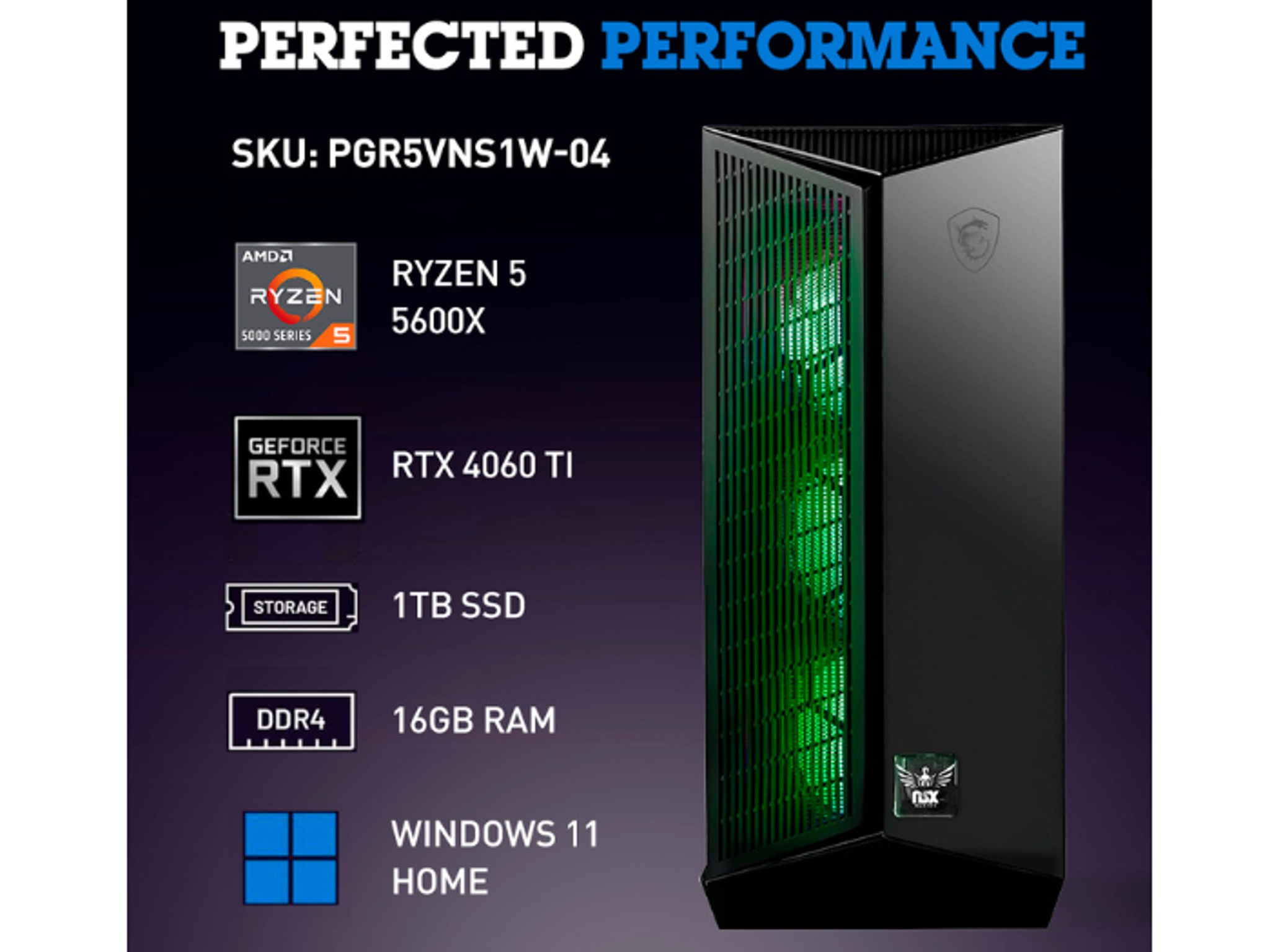 NSX Desktop R5 5600X | 16GB RAM | 1TB SSD | RTX 4060 TI | Win 11 Home | WiFi | Bluetooth | VR Ready