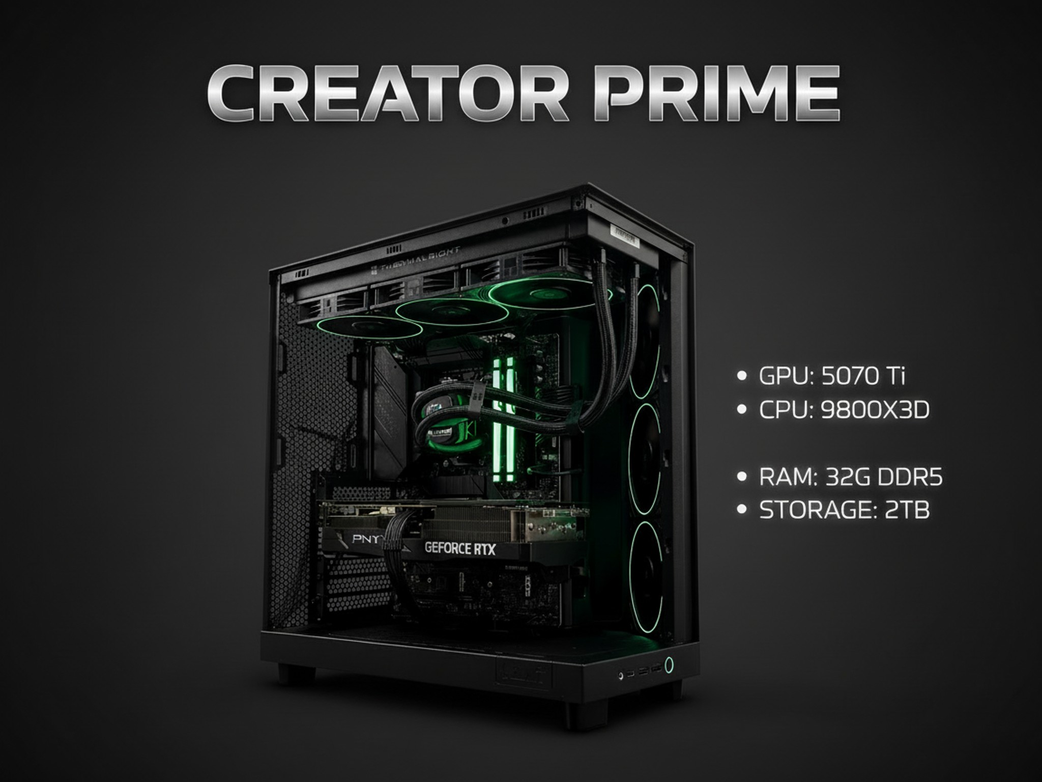 CREATOR PRIME | RTX 5070 Ti 16GB |Ryzen 9800X3D|32GB DDR5 6000 CL32|2TB NVMe+3TB HDD4K/ Workstation